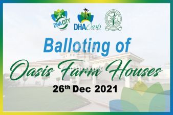 Balloting of DHA Oasis Farmhouses will be held on 26th December 2021