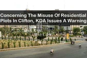 Concerning the misuse of residential plots in Clifton, KDA issues a warning.