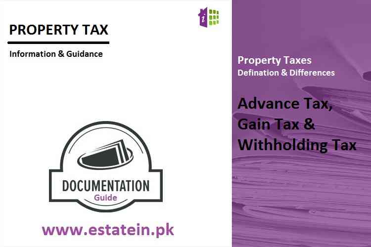 Difference between Advance Tax, Withholding Tax & Gain Tax on Property Taxation